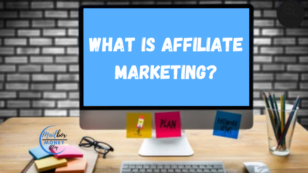 What is affiliate marketing?